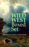 WILD WEST Boxed Set: 150+ Western Classics in One Volume - Zane Grey ; Max Brand ; Owen Wister ; James Fenimore Cooper ; B. M. Bower ; J. Allan Dunn ; Robert E. Howard ; Bret Harte ; Mark Twain ; Jack London ; O. Henry ; James Oliver Curwood ; Emerson Hough ; Willa Cather ; Andy Adams ; Charles Alden Seltzer ; Ja - 9788026879152