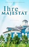 Ihre Majestät (Historischer Krimi) - Eufemia von Adlersfeld-Ballestrem - 9788026879558