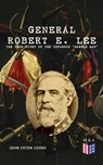 General Robert E. Lee: The True Story of the Infamous "Marble Man" - John Esten Cooke ; Robert E. Lee - 9788026879695