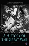 History of the Great War (All 6 Volumes) - Arthur Conan Doyle - 9788026881551