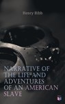 Narrative of the Life and Adventures of an American Slave, Henry Bibb - Henry Bibb - 9788026883289
