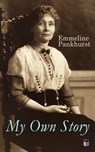 My Own Story - Emmeline Pankhurst - 9788026884835