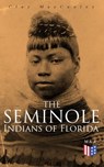 The Seminole Indians of Florida - Clay MacCauley - 9788026888567