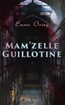 Mam'zelle Guillotine - Emma Orczy - 9788026888765