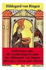 Heilwissen oder die Ernahrungstherapie der Hildegard von Bingen - Hildegard Von Bingen ; Paul Kaiser - 9788026889236