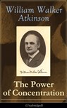 The Power of Concentration (Unabridged) - William Walker Atkinson - 9788026891215