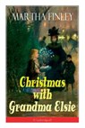 Christmas with Grandma Elsie (Unabridged) - Martha Finley - 9788026891741