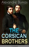 THE CORSICAN BROTHERS (Unabridged) - Alexandre Dumas ; Henry Frith - 9788026891994