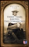 Three Years Among the Comanches - Nelson Lee - 9788026892700