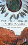 With the Indians in the Rockies - James Willard Schultz - 9788026892762