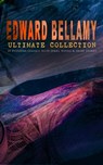 EDWARD BELLAMY Ultimate Collection: 20 Dystopian Classics, Sci-Fi Series, Novels & Short Stories - Edward Bellamy - 9788026893080