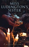 Miss Ludington's Sister - Edward Bellamy - 9788026893134