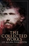 The Collected Works of Allan Pinkerton - Allan Pinkerton - 9788026894780