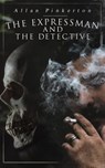 The Expressman and the Detective - Allan Pinkerton - 9788026894827
