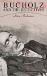 Bucholz and the Detectives - Allan Pinkerton - 9788026894834