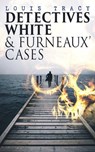 Detectives White & Furneaux' Cases - Louis Tracy - 9788026895008