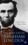 The Early Life of Abraham Lincoln - Ida M. Tarbell ; J. McCan Davis - 9788026897194