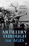Artillery Through the Ages - Albert Manucy - 9788026897873