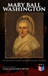 Mary Ball Washington: The Mother of George Washington and her Times (Illustrated Edition) - Sara Agnes Rice Pryor - 9788026899525