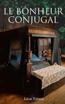 Le Bonheur conjugal - Léon Tolstoï - 9788026899822