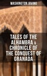 TALES OF THE ALHAMBRA & CHRONICLE OF THE CONQUEST OF GRANADA - Washington Irving ; Derek Walters - 9788027202515