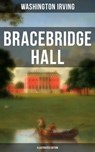 Bracebridge Hall (Illustrated Edition) - Washington Irving ; Derek Walters - 9788027202522