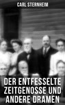 Der entfesselte Zeitgenosse und andere Dramen - Carl Sternheim - 9788027203123