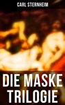 Die Maske Trilogie - Carl Sternheim - 9788027203130