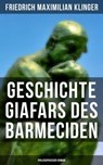Geschichte Giafars des Barmeciden: Philosophischer Roman - Friedrich Maximilian Klinger ; Teresa Winkler - 9788027203437