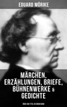 Eduard Mörike: Märchen, Erzählungen, Briefe, Bühnenwerke & Gedichte (Über 360 Titel in einem Band) - Eduard Mörike - 9788027204601