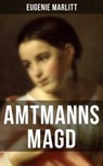 Amtmanns Magd - Eugenie Marlitt - 9788027204946