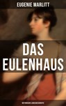 DAS EULENHAUS (Historische Liebesgeschichte) - Eugenie Marlitt ; Wilhelmine Heimburg - 9788027205301