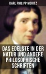 Das Edelste in der Natur und andere philosophische Schriften - Karl Philipp Moritz ; Paula Winkler - 9788027205417