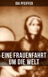 Eine Frauenfahrt um die Welt - Ida Pfeiffer - 9788027206216