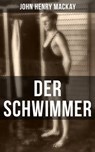 Der Schwimmer - John Henry Mackay - 9788027208326