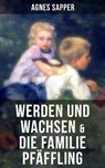 Werden und Wachsen & Die Familie Pfäffling - Agnes Sapper - 9788027208791