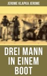 Drei Mann in einem Boot - Jerome Klapka Jerome ; Miriam Fritz - 9788027210176
