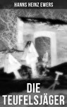 Die Teufelsjäger - Hanns Heinz Ewers - 9788027211371