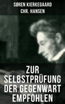 Zur Selbstprüfung der Gegenwart empfohlen - Søren Kierkegaard ; Chr. Hansen - 9788027211579
