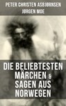Die beliebtesten Märchen & Sagen aus Norwegen - Peter Christen Asbjørnsen ; Jørgen Moe ; Leni Vogel - 9788027213917