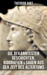 Die bekanntesten Geschichten, Biografien & Sagen aus der Zeit des Altertums - Theodor Birt ; Luisa Horn - 9788027214617