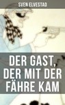 Der Gast, der mit der Fähre kam - Sven Elvestad - 9788027215966