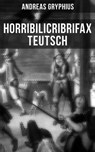 Horribilicribrifax Teutsch - Andreas Gryphius - 9788027216383