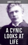 A CYNIC LOOKS AT LIFE - Ambrose Bierce - 9788027217960