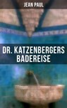 Dr. Katzenbergers Badereise - Jean Paul ; Naomi Blum - 9788027219902