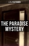 The Paradise Mystery - J. S. Fletcher - 9788027220014
