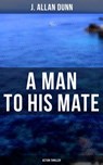 A Man to His Mate (Action Thriller) - J. Allan Dunn ; Todd Ramsey - 9788027220946