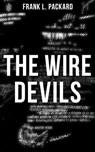 The Wire Devils - Frank L. Packard - 9788027221615