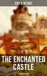 THE ENCHANTED CASTLE (Illustrated Edition) - Edith Nesbit ; Troy Whitaker - 9788027221806