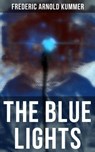 The Blue Lights - Frederic Arnold Kummer ; Trevor Banks - 9788027221929